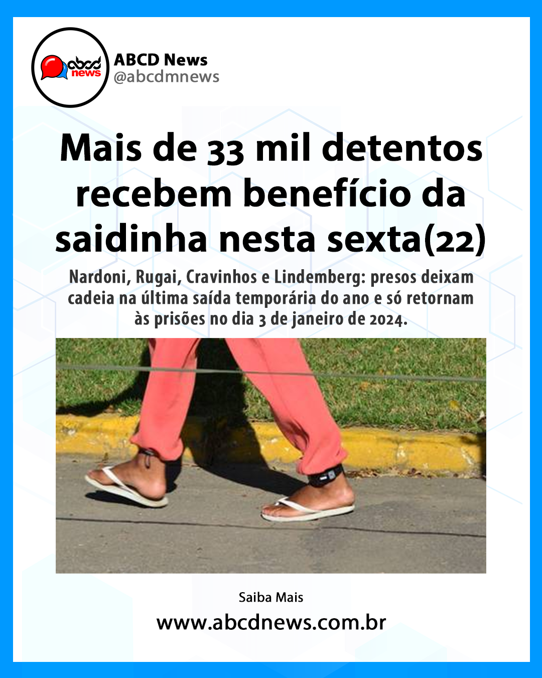 Mais de 33 mil detentos recebem benefício da saidinha nesta sexta