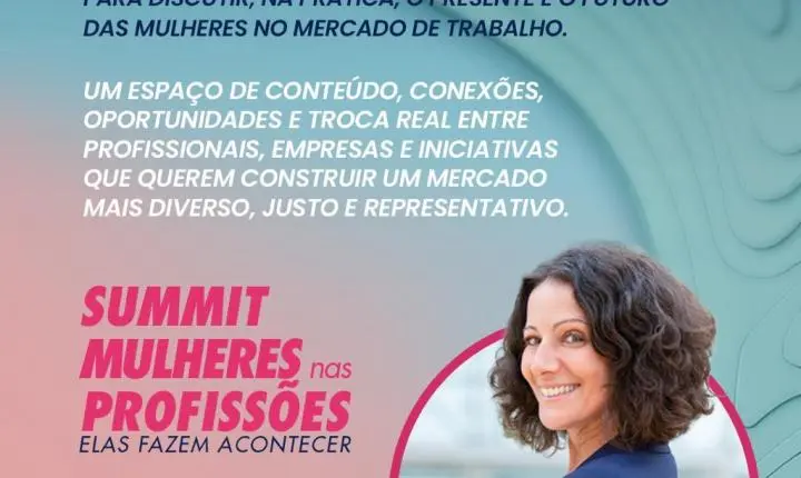 SÃO PAULO RECEBERÁ SUMMIT MULHERES NAS PROFISSÕES COM PALESTRAS, NETWORKING E OPORTUNIDADES